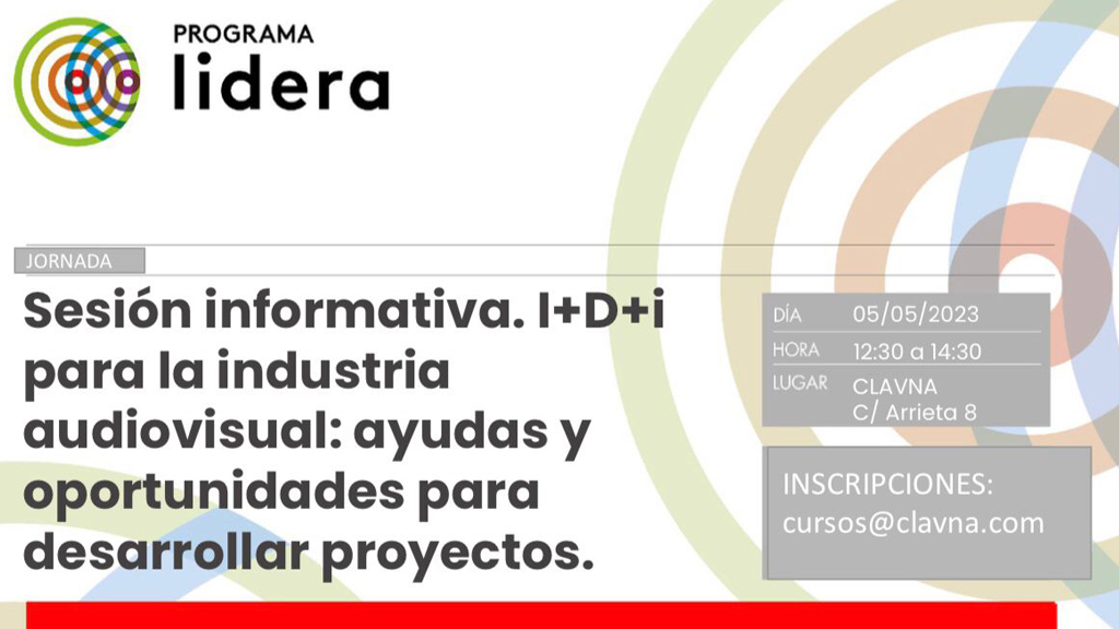 Sesión informativa. I+D+i para la industria audiovisual: ayudas y oportunidades para desarrollar proyectos.